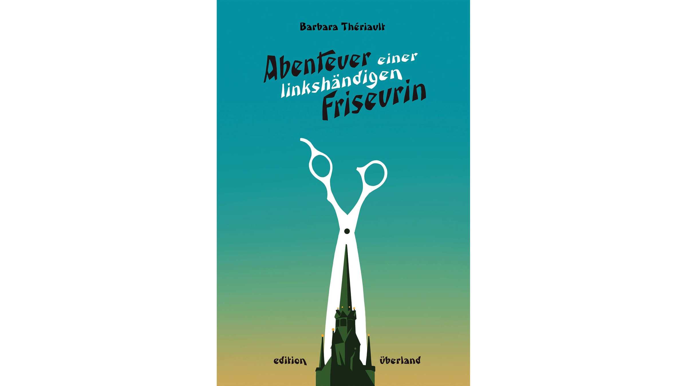 Buchtitel "Abenteuer einer linkshändigen Friseurin" Buchtitel mit einer Illustration, in der das Dach vom Roten Turm twischen den Schenkeln einer Schere dargestellt its