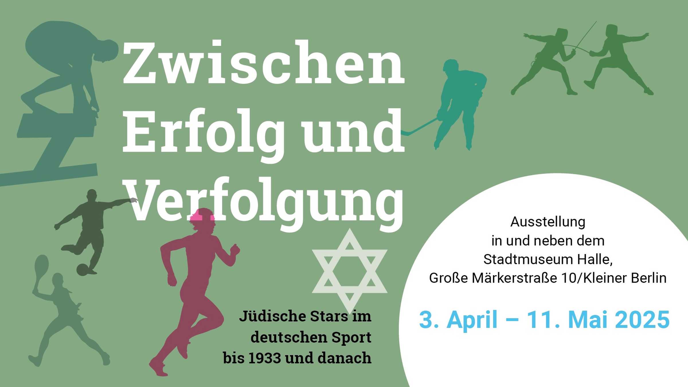 Zwischen Verfolgung und Erfolg farbige Silhouetten verschiedener Sportler in Bewegung auf grünem Hintergrund, Davidstern, Text: Zwischen Verfolgung und Erfolg, Ausstellungsdaten
