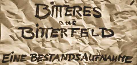 Aufblende des Films "Bitteres aus Bitterfeld" - Quelle Rainer Hällfritzsch Dieses Bild zeigt die Aufblende des Films "Bitteres aus Bitterfeld". Darauf steht "Bitteres aus Bitterfeld - Eine Bestandsaufnahme"